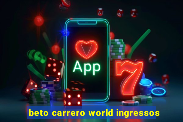 beto carrero world ingressos